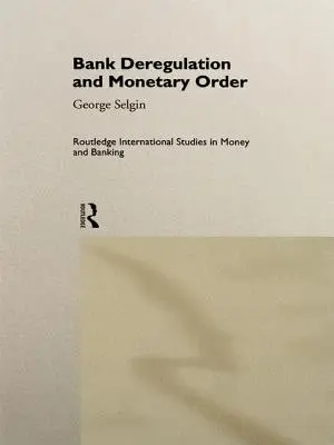 Deregulacja banków i porządek monetarny - Bank Deregulation and Monetary Order