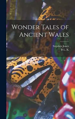 Opowieści o cudach starożytnej Walii - Wonder Tales of Ancient Wales