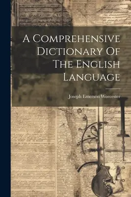 Wszechstronny słownik języka angielskiego - A Comprehensive Dictionary Of The English Language