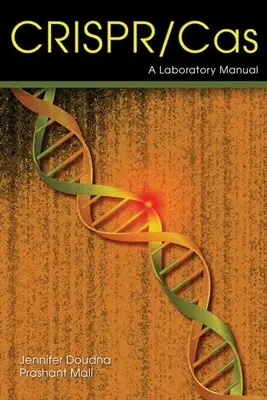 Crispr-Cas: Podręcznik laboratoryjny - Crispr-Cas: A Laboratory Manual