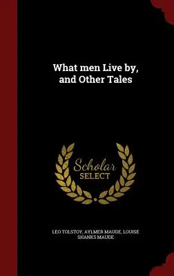 Czym żyją ludzie i inne opowieści - What men Live by, and Other Tales