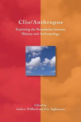 Clio/Anthropos: Odkrywanie granic między historią a antropologią - Clio/Anthropos: Exploring the Boundaries Between History and Anthropology