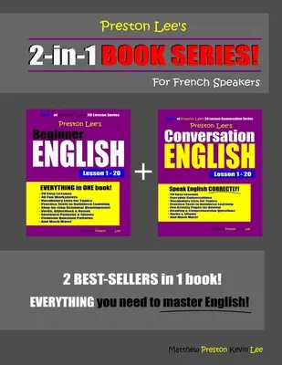 Seria książek 2 w 1 Prestona Lee! Angielski dla początkujących i konwersacje Lekcje 1-20 dla osób mówiących po francusku - Preston Lee's 2-in-1 Book Series! Beginner English & Conversation English Lesson 1 - 20 For French Speakers