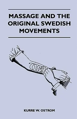 Masaż i oryginalne ruchy szwedzkie - ich zastosowanie w różnych chorobach ciała - wykłady przed szkołami dla pielęgniarek Connected - Massage and the Original Swedish Movements - Their Application to Various Diseases of the Body - Lectures Before the Training Schools for Nurses Conne