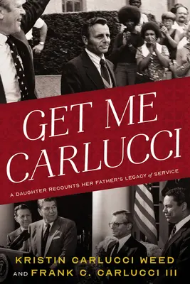 Get Me Carlucci: Córka wspomina dziedzictwo służby swojego ojca - Get Me Carlucci: A Daughter Recounts Her Father's Legacy of Service