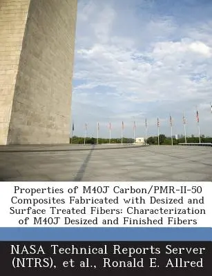 Properties of M40j Carbon/Pmr-II-50 Composites Fabricated with Desized and Surface Treated Fibers (Właściwości kompozytów M40j Carbon/Pmr-II-50 wytworzonych z włókien desyfikowanych i poddanych obróbce powierzchniowej): Charakterystyka M40j Desized i gotowych włókien - Properties of M40j Carbon/Pmr-II-50 Composites Fabricated with Desized and Surface Treated Fibers: Characterization of M40j Desized and Finished Fiber