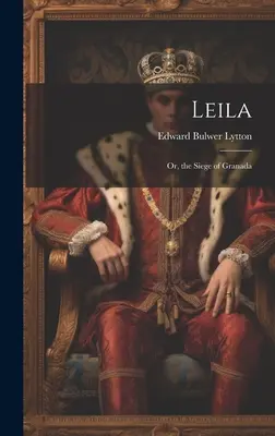 Leila: Albo oblężenie Granady - Leila: Or, the Siege of Granada