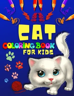 Big Cat Coloring Book dla maluchów i dzieci: Zabawne i urocze koty do kolorowania dla dziewczynek i chłopców Big Cats Coloring Book For Toddlers, Preschoolers And - Big Cat Coloring Book for Toddlers And Kids: Fun And Cute Cats Coloring Pages For Girls And Boys Big Cats Coloring Book For Toddlers, Preschoolers And