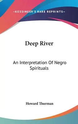 Deep River: Interpretacja murzyńskich duchowości - Deep River: An Interpretation Of Negro Spirituals