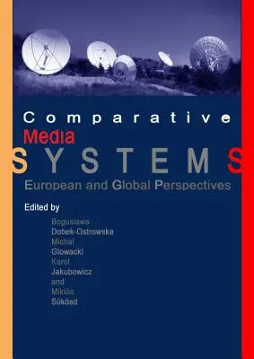 Porównanie systemów medialnych: Perspektywy europejskie i globalne - Comparative Media Systems: European and Global Perspectives