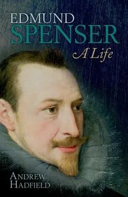 Edmund Spenser: Życie - Edmund Spenser: A Life