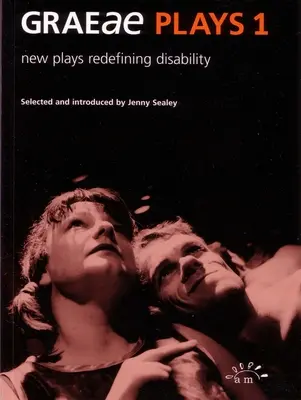 Graeae Plays 1: Nowe sztuki redefiniujące niepełnosprawność - Graeae Plays 1: New Plays Redefining Disability