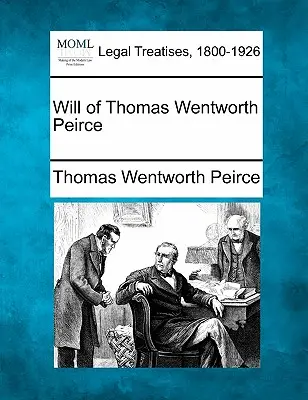 Testament Thomasa Wentwortha Peirce'a - Will of Thomas Wentworth Peirce