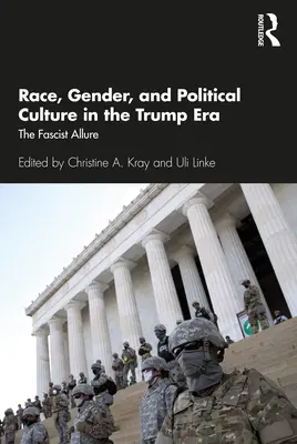 Rasa, płeć i kultura polityczna w erze Trumpa: Faszystowski urok - Race, Gender, and Political Culture in the Trump Era: The Fascist Allure