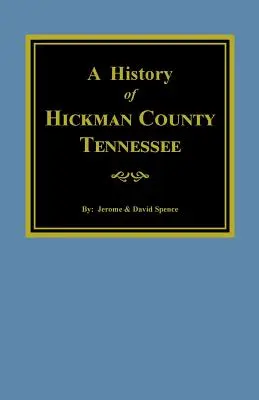 Historia hrabstwa Hickman w stanie Tennessee - The History of Hickman County, Tennessee