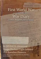 20 DYWIZJA Oddziały dywizyjne Durham Lekka piechota 11 Batalion Pionierów: 21 lipca 1915 - 24 czerwca 1919 - 20 DIVISION Divisional Troops Durham Light Infantry 11th Battalion Pioneers: 21 July 1915 - 24 June 1919