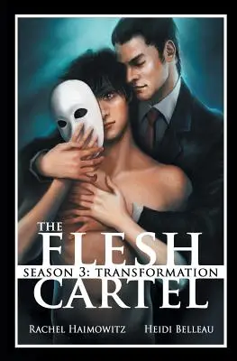 The Flesh Cartel, sezon 3: Transformacja - The Flesh Cartel, Season 3: Transformation