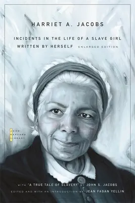 The Incidents in the Life of a Slave Girl: Written by Herself, with A True Tale of Slavery” autorstwa John S. Jacobs (Enlarged)” - The Incidents in the Life of a Slave Girl: Written by Herself, with A True Tale of Slavery