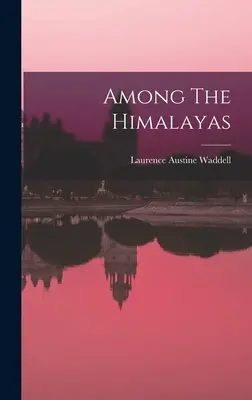 Wśród Himalajów - Among The Himalayas