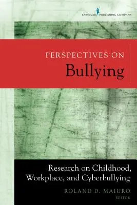 Perspektywy nękania: Badania nad dzieciństwem, miejscem pracy i cyberprzemocą - Perspectives on Bullying: Research on Childhood, Workplace, and Cyberbullying