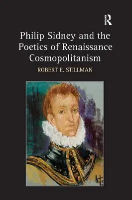 Philip Sidney i poetyka renesansowego kosmopolityzmu - Philip Sidney and the Poetics of Renaissance Cosmopolitanism