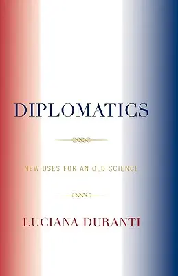 Dyplomatyka: Nowe zastosowania starej nauki - Diplomatics: New Uses for an Old Science