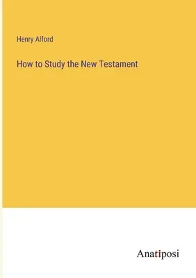 Jak studiować Nowy Testament - How to Study the New Testament