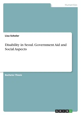 Niepełnosprawność w Seulu. Pomoc rządowa i aspekty społeczne - Disability in Seoul. Government Aid and Social Aspects