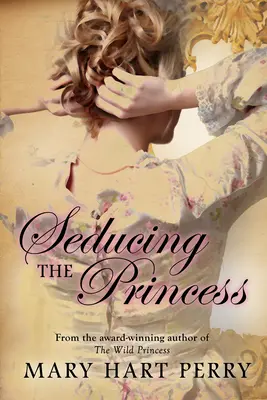 Uwieść księżniczkę - Seducing the Princess