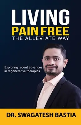 Życie bez bólu: sposób na złagodzenie bólu - Living Pain Free: The Alleviate Way