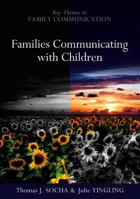 Rodziny komunikujące się z dziećmi: Budowanie pozytywnych podstaw rozwojowych - Families Communicating with Children: Building Positive Developmental Foundations