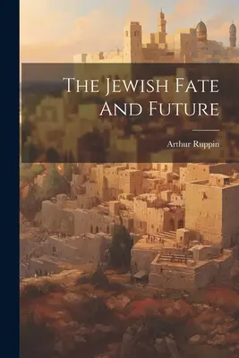 Żydowski los i przyszłość - The Jewish Fate And Future