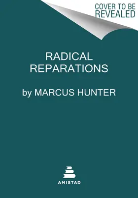 Radykalne zadośćuczynienie: Uzdrowienie duszy narodu - Radical Reparations: Healing the Soul of a Nation