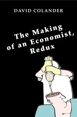 Tworzenie ekonomisty, powtórka - The Making of an Economist, Redux