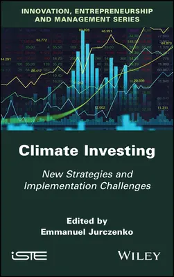 Inwestowanie w klimat: Nowe strategie i wyzwania związane z wdrażaniem - Climate Investing: New Strategies and Implementation Challenges