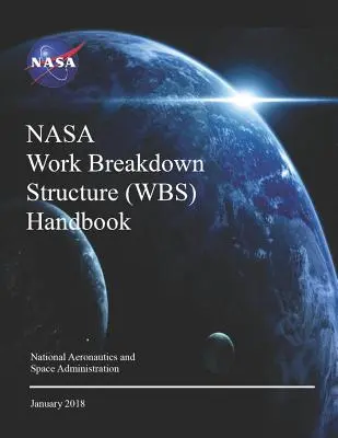 Podręcznik struktury podziału pracy (WBS) NASA: NASA SP-2016-3404 Rev.1 - NASA Work Breakdown Structure (WBS) Handbook: NASA SP-2016-3404 Rev.1