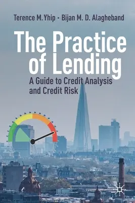 Praktyka udzielania kredytów: Przewodnik po analizie kredytowej i ryzyku kredytowym - The Practice of Lending: A Guide to Credit Analysis and Credit Risk