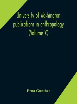 Publikacje Uniwersytetu Waszyngtońskiego z zakresu antropologii (tom X) Etnobotanika zachodniego Waszyngtonu - University of Washington publications in anthropology (Volume X) Ethnobotany of Western Washington