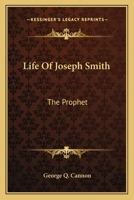 Życie Józefa Smitha: Prorok - Life Of Joseph Smith: The Prophet