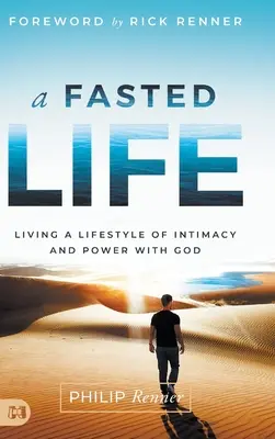 Życie na czczo: Życie w stylu intymności i mocy z Bogiem - A Fasted Life: Living a Lifestyle of Intimacy and Power with God