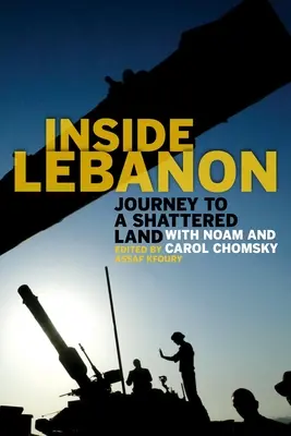 Wewnątrz Libanu: Podróż do zniszczonego kraju z Noamem i Carol Chomsky - Inside Lebanon: Journey to a Shattered Land with Noam and Carol Chomsky