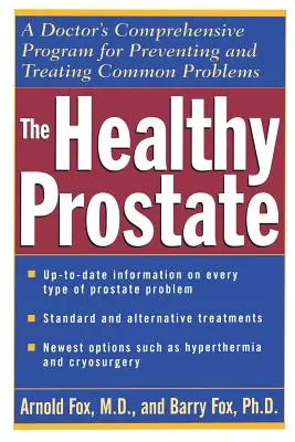 Zdrowa prostata: Kompleksowy program lekarza do zapobiegania i leczenia powszechnych problemów - The Healthy Prostate: A Doctor's Comprehensive Program for Preventing and Treating Common Problems