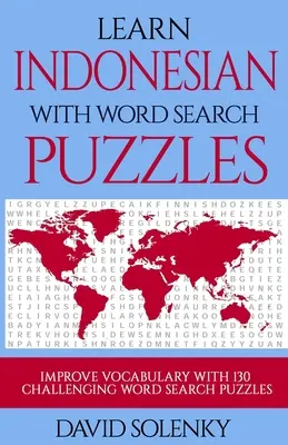 Ucz się indonezyjskiego z Word Search Puzzles: Nauka słownictwa w języku indonezyjskim z trudnymi łamigłówkami dla wszystkich grup wiekowych - Learn Indonesian with Word Search Puzzles: Learn Indonesian Language Vocabulary with Challenging Word Find Puzzles for All Ages
