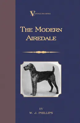 Nowoczesny Airedale Terrier: With Instructions for Stripping the Airedale and Also Training the Airedale for Big Game Hunting. (A Vintage Dog Books - The Modern Airedale Terrier: With Instructions for Stripping the Airedale and Also Training the Airedale for Big Game Hunting. (A Vintage Dog Books