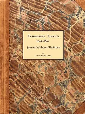 Podróże po Tennessee 1844-1847, Dziennik Amosa Hitchcocka - Tennessee Travels 1844-1847, Journal of Amos Hitchcock