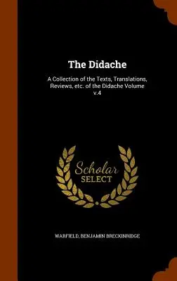 Didache: Zbiór tekstów, tłumaczeń, recenzji itp. tomu Didache v.4 - The Didache: A Collection of the Texts, Translations, Reviews, etc. of the Didache Volume v.4