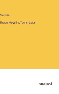 Przewodnik turystyczny Thursty'ego McQuillsa - Thursty McQuills', Tourist Guide