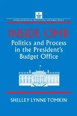 Inside OMB: Polityka i proces w prezydenckim biurze budżetowym - Inside OMB: Politics and Process in the President's Budget Office