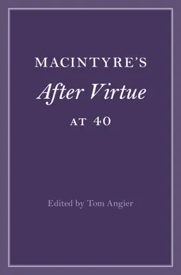 Macintyre's After Virtue at 40