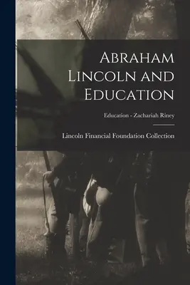 Abraham Lincoln i edukacja; Edukacja - Zachariah Riney - Abraham Lincoln and Education; Education - Zachariah Riney